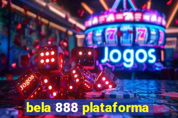 bela 888 plataforma